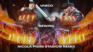 Vasco - Rewind (Nicola Pigini Stadium Remix)
