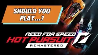 Should You Play...Need for Speed: Hot Pursuit Remastered? (PS4 Review)