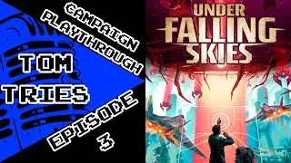 Under Falling Skies Campaign Playthrough | Episode 3 | Mexico City 2 | Tom Tries