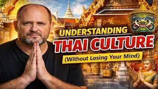 Ep. 3 - Understanding Thai Culture (Without Losing Your Mind): Moving and Living In Thailand
