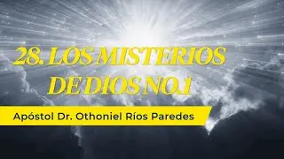 Los Misterios De Dios No  1 -Apóstol Dr. Othoniel Ríos Paredes