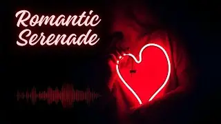 Romantic Serenade: Heartwarming Background Music 🎻❤️