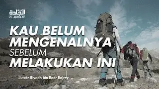 Di Antara Makna Safar - Ustadz Riyadh bin Badr Bajrey