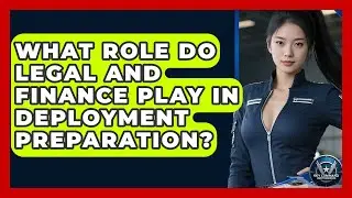 What Role Do Legal And Finance Play In Deployment Preparation? - Sky Command Brotherhood