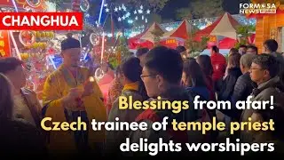 Czech &lsquo;priest for a day&rsquo; blesses worshipers at Changhua festival｜Taiwan News