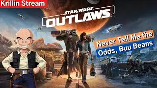 Krillin Stream | Star Wars Outlaws | Never Tell Me the Odds, Buu Beans!