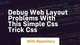 debug web layout problems with this simple css trick css