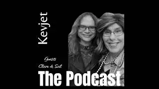 Kevjet - The Podcast with special guests, Sal & Clare