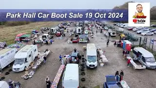Park Hall Car Boot Sale - Sat 19 Oct 2024