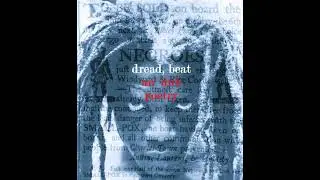 Dread, Beat an' Dub Poetry - A Selection of Dub Poetry Greats!