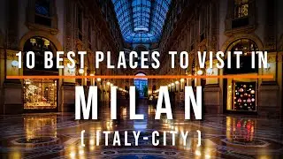 10 Top Tourist Attractions in Milan, Italy | Travel Video | Travel Guide | SKY Travel