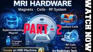 MRI HARDWARE PART-2|Types of MRI Magnets Explained | Permanent, Resistive & Superconducting Magnets|