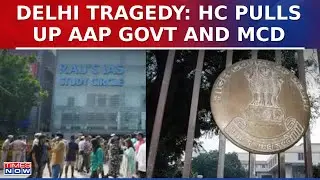 Delhi Coaching Tragedy: HC Pulls Up AAP Govt And MCD, Says 'State Going From One Crisis To Another'