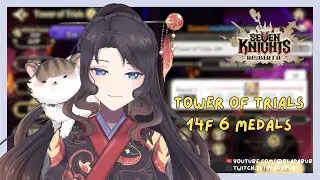 How to clear Tower of Trials 14F 6 medal【SEVEN  KNIGHTS RE:BIRTH】