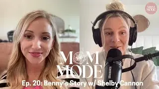 Ep. 20: Benny's Story w/ Shelby Cannon