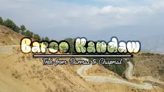 BAAROO KANDAW | Trek from DARMAI TO CHUPRIAL | BALASOOR | OOCHARH | The Adventurer Inam