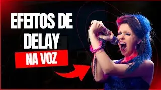 EXPLORE EFEITOS DE DELAY NA VOZ