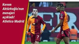 Galatasaray'da Moritz Volz g&ouml;reve başladı | Kerem Akt&uuml;rkoğlu'nun menajeri a&ccedil;ıkladı! Atletico Madrid