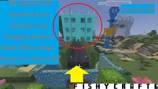 Fishycraft Season 6: Eps. 9 - Me, Myself and Squidward are Mewing in my Mogging Modern Multi-Million