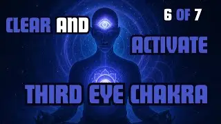 Activate Your Third Eye Chakra - Guided Meditation for Inner Vision and Clarity