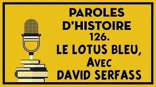 126 Le Lotus Bleu, avec David Serfass