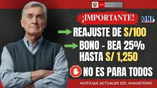 REAJUSTE S/100 Y BEA 25% HASTA S/1,250 NO ES PARA TODOS LOS JUBILADOS | EXPLICACIÓN Y ANÁLISIS 