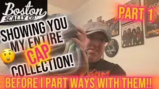 SHOWING You my ENTIRE Boston Scally Cap COLLECTION before I PART WAYS with them! (PART 1)😲