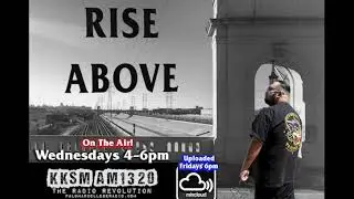 Rise Above Show Promo KKSM am1320 Oceanside