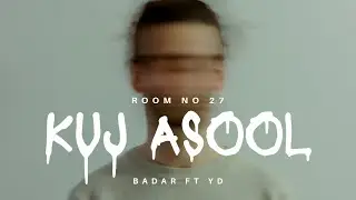 KUJ ASOOL - BADAR FT YOUNGDUDE | ROOM NO 27 | LATEST PUNJABI SONG