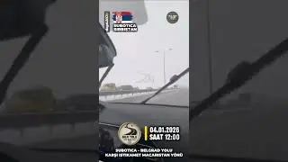 Sila Yolu 360 - 04.01.2026 Subotica Sırbistan 🇷🇸 Otoban Kar ile kapli