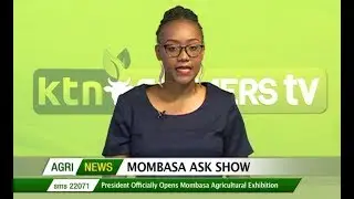 President Uhuru at Mombasa ASK show, reviving sisal industry, livestock fodder and more - Agri News