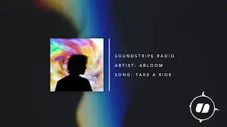 Take a Ride &ndash; Abloom | Chill Music