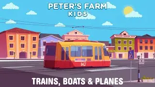 The Tram - Trains, Boats & Planes: Fun Song for Children and Toddlers (Kid Story | Learning Video)
