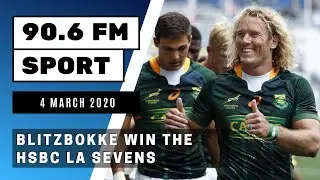 Blitzbokke WIN the HSBC LA Sevens || 90.6 FM Sport - 4 March 2020