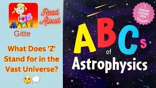 🌌 ABCs of Astrophysics 🪐 | Educational Read Aloud 🌎  (learn planets) #StorytimewithGitte