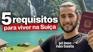 5 requisitos para morar na Suíça em 2026