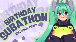 【VOD】۶ৎ Birthday Subathon Party PT. 8