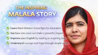 The Inspiring Story of Malala Yousafzai | One Brave Voice That Changed the World | Learn English