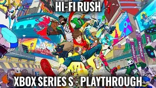 Hi-Fi Rush - Full Game Playthrough - Xbox Series S - No Commentary - 1440p 60 Fps