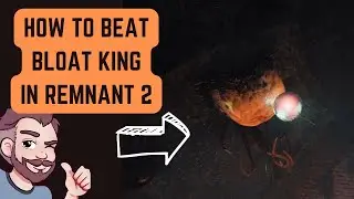 How the Beat the Bloat King in Remnant 2 (Boss Guide)