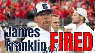 BREAKING: James Franklin FIRED At Penn State, What Now For The Nittany Lions?