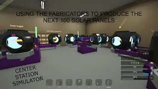 Center Station Simulator   Mass-Producing Solar Panel Parts with Fabricators
