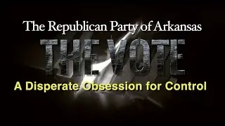 Republican Party of Arkansas panics to save Control -Vox Populi Vox Dei