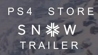 SNOW PS4 Store Trailer