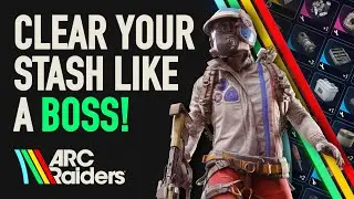 How To Clear Your Stash Like A Boss | Arc Raiders