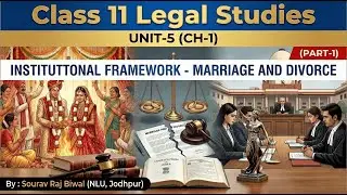Institutional Framework - Marriage & Divorce | UNIT-5, CH-1 (Part-1)| Class 11 Legal Studies 2025-26