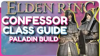 Elden Ring Confessor Class Guide - Paladin Build Guide