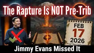 The Rapture Is NOT Pre-Trib &ndash; Shocking Timeline Update (Feb 17 2026)