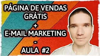 COMO CRIAR P&Aacute;GINA DE VENDAS GR&Aacute;TIS COM EMAIL MARKETING GRATUITO 2020 - AULA #2