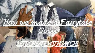 CREATING A DREAMY FAIRYTALE GOWN From Scratch!! 👗✨ Full Process | Dress Masters Delhi